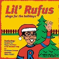 Lil'  Rufus Sings Songs For The Holidays