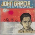 John Garcia and the Band of Gold
