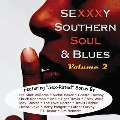 Sexy Southern Soul & Blues Vol. 2