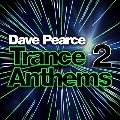 Dave Pearce Trance Anthems 2