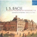 J.S.Bach: Brandenburgische Konzerte BWV.1046-BWV.1051