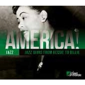 America! Jazz Divas From Bessie To Billie