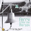 Ferry Cross The Mersey: The Hits
