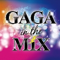 GAGA IN THE MIX