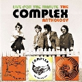 Live For The Minute - The Complex Anthology