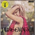 Pure Exotica: As Dug By Lux And Ivy