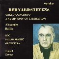 Stevens:Cello Concerto/A Symphony Of Liberation:Alexander Baillie
