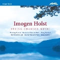 Imogen Holst: String Chamber Music