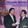 ミェチスワフ・ヴァインベルク: ピアノ五重奏曲 Op.18、モルドヴァの主題によるラプソディ Op.47 No.2、ヴァイオリン協奏曲 Op.67