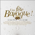 Une Fete Baroque - 10th Anniversary Concert<限定盤>
