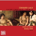 Lalo: String Quartet Op.45, Trio No.3 Op.26