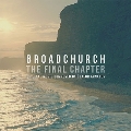 Broadchurch: The Final Chapter<限定盤>