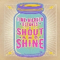 Shout & Shine