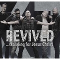 Revived – Standing for Jesus Christ