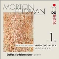 M.Feldman: Late Piano Works Vol.1 - Triadic Memories
