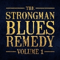 The Strongman Blues Remedy Volume 1