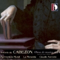 CABEZON:WORKS FOR KEYBOARD, HARP & VIHUELA VOL.4:CLAUDIO ASTRONIO(cond/org/cemb)/HARMONICES MUNDI/LA MORANDA