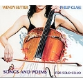 P.Glass: Songs and Poems for Solo Cello / Wendy Sutter(vc)