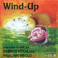 Wind-Up - Chamber Music by Fabrice Fitch & Paul Archbold
