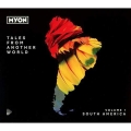 Tales From Another World: Vol.1 South America