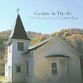 Gardens in the Sky: The Bluegrass Gospel of James King