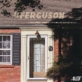 Ferguson & Other Compositions by David Patterson