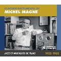 Le Monde Instrumental de Michel Magne: Jazz et Musiques de Films 1955/1962