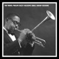 The Verve/Philips Dizzy Gillespie Small Group Sessions<数量限定盤>