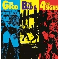 The Good The Bad & The 4 Skins