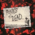 Punks Not Dead: Delixe Edition