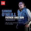 Wagner: Father and Son - Scenes and Arias<期間限定盤>