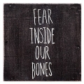 Fear Inside Our Bones