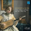 Vermeer and Music - Consort Music and Songs from the Golden Age<限定盤>