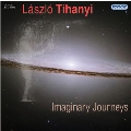 L.Tihanyi: Imaginary Journeys