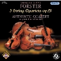 E.A.Forster: 3 String Quartets Op.21