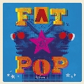 Fat Pop (Standard Vinyl)