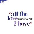 All The Love That I Have: Songs Of Andrew Lloyd Webber