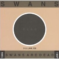 Swans Are Dead : Live 1995-1997