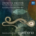 Nothing Proved - New Works for Viols, Voice and Electronics