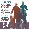J.S.バッハ(デイヴィッド・ジュリッツ編): ゴルトベルク変奏曲 BWV 988(ヴァイオリン、ギター、チェロによる三重奏版)