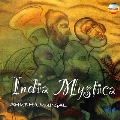 India Mystica (Songs Of The Indian Mystics)