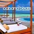 Cabana Beats : Sun Soaked Electronica For Poolside