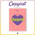 Copycat: 1st Single (Platform ver.) [ミュージックカード]