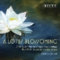 A Lotus Blossoming - Zemlinsky, Messiaen