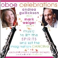Oboe Celebrations - Music to Lift the Spirits and Set the Imagination Dancing