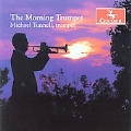 THE MORNING TRUMPET -SPECK/S.FIREDMAN/RAUTAVAARA/SATTERWHITE/ETC:MICHAEL TUNNELL(tp)/J.DAVID WAGNER(org)/ETC