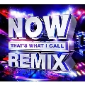 Now That's What I Call Remix