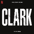 Clark (Soundtrack From The Netflix Series)