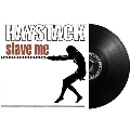 Slave Me<Black Vinyl>