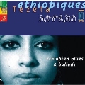 Ethiopiques 10 - Tezeta - Ethiopian Blues & Ballads